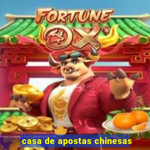 casa de apostas chinesas